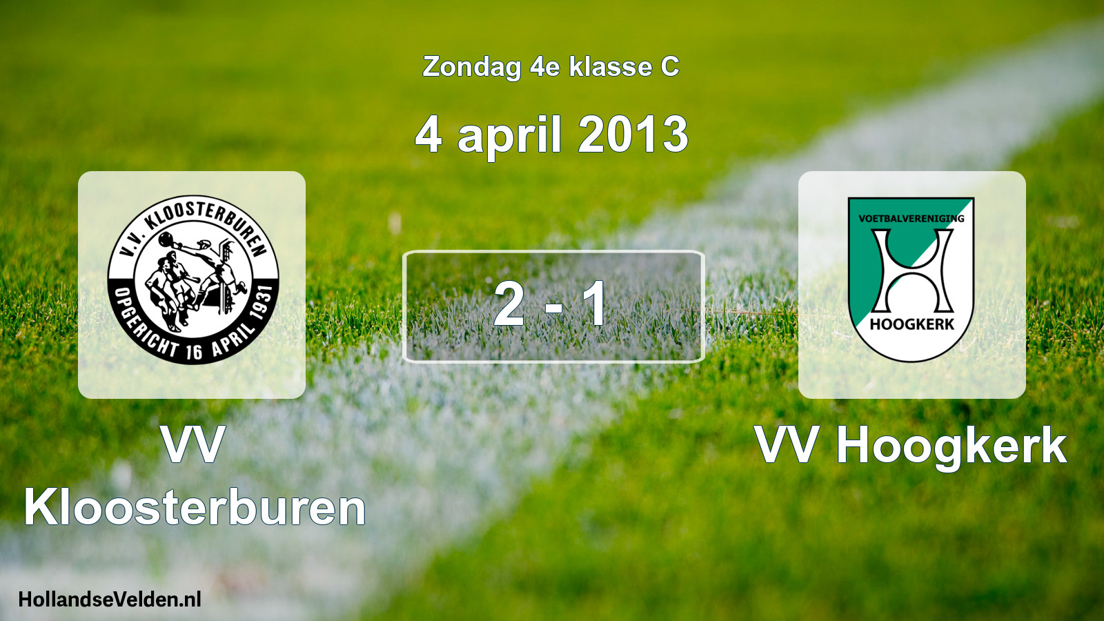 Total number of matches played: VV Kloosterburen - VV Hoogkerk 2 - 1 (4 April 2013)