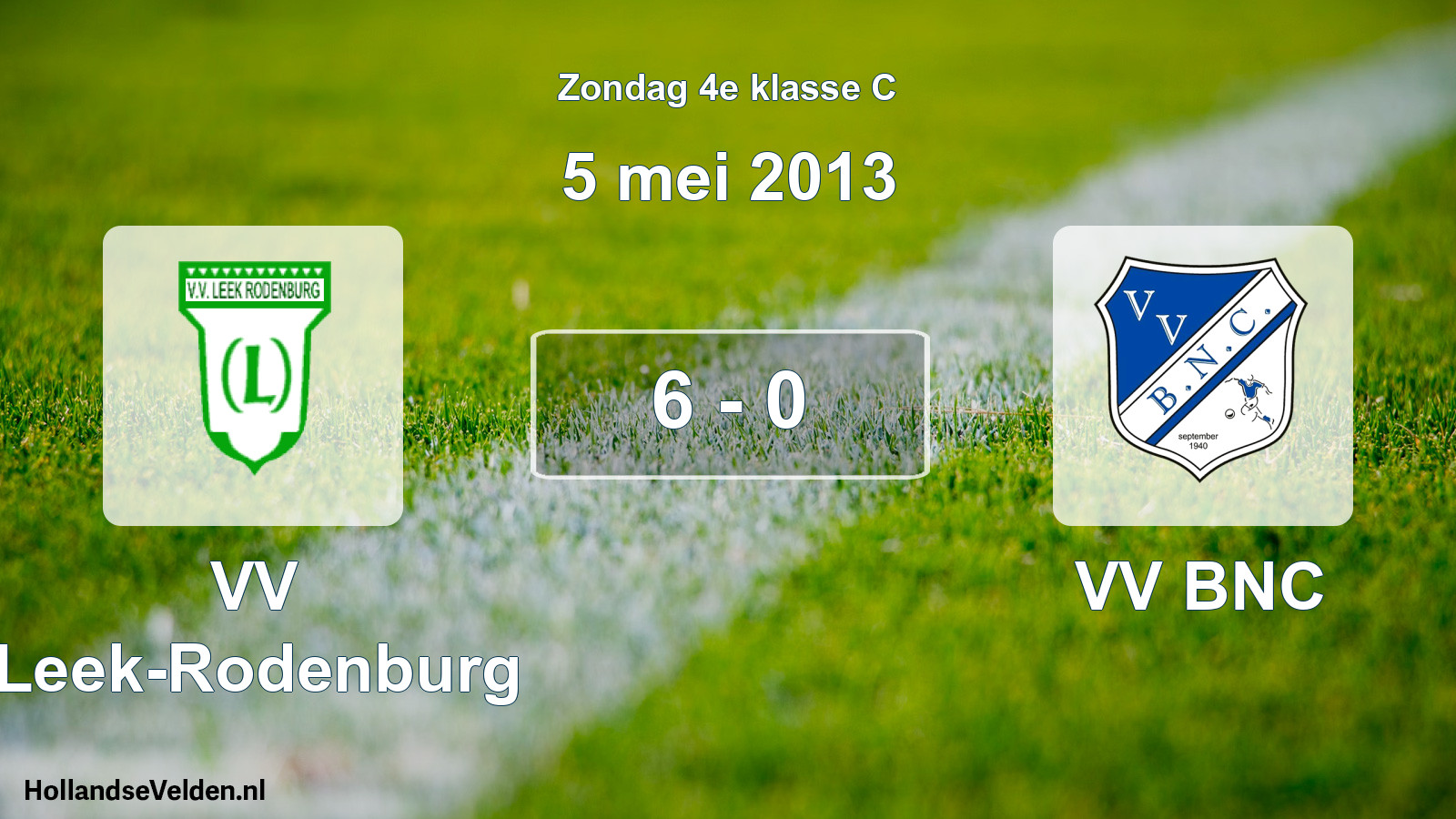 Total number of matches played: VV Leek-Rodenburg - VV BNC 6 - 0 (5 May 2013)
