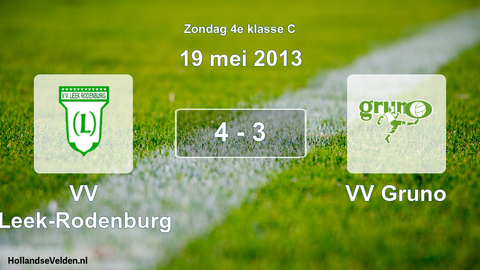 Total number of matches played: VV Leek-Rodenburg - VV Gruno 4 - 3 (19 May 2013)