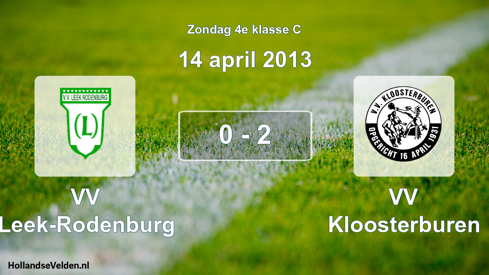 Total number of matches played: VV Leek-Rodenburg - VV Kloosterburen 0 - 2 (14 April 2013)
