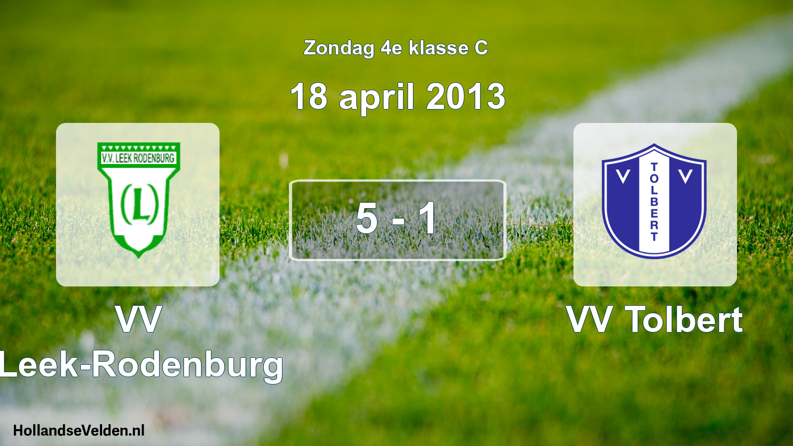 Total number of matches played: VV Leek-Rodenburg - VV Tolbert 5 - 1 (18 April 2013)