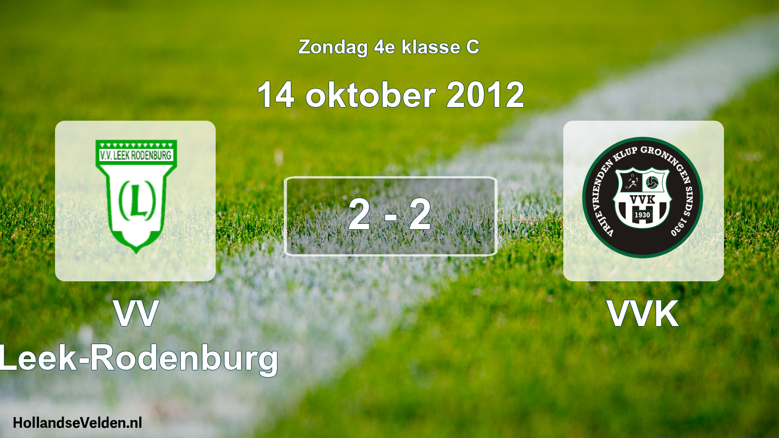 Total number of matches played: VV Leek-Rodenburg - VVK 2 - 2 (14 October 2012)