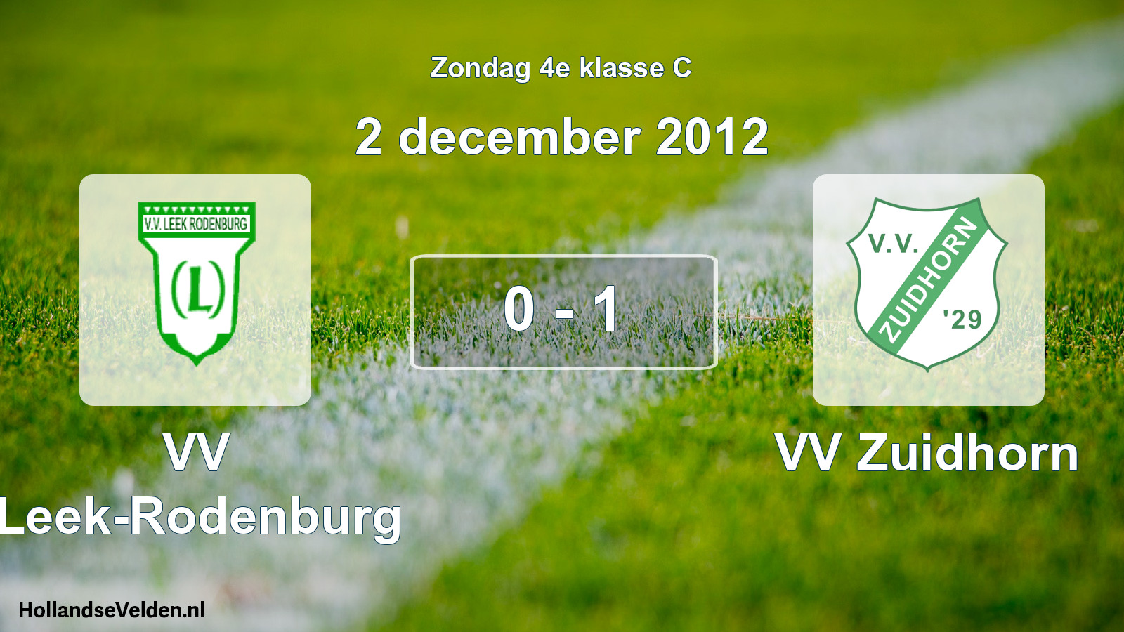 Total number of matches played: VV Leek-Rodenburg - VV Zuidhorn 0 - 1 (2 December 2012)