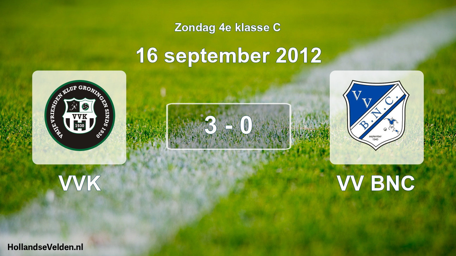 Total number of matches played: VVK - VV BNC 3 - 0 (16 September 2012)