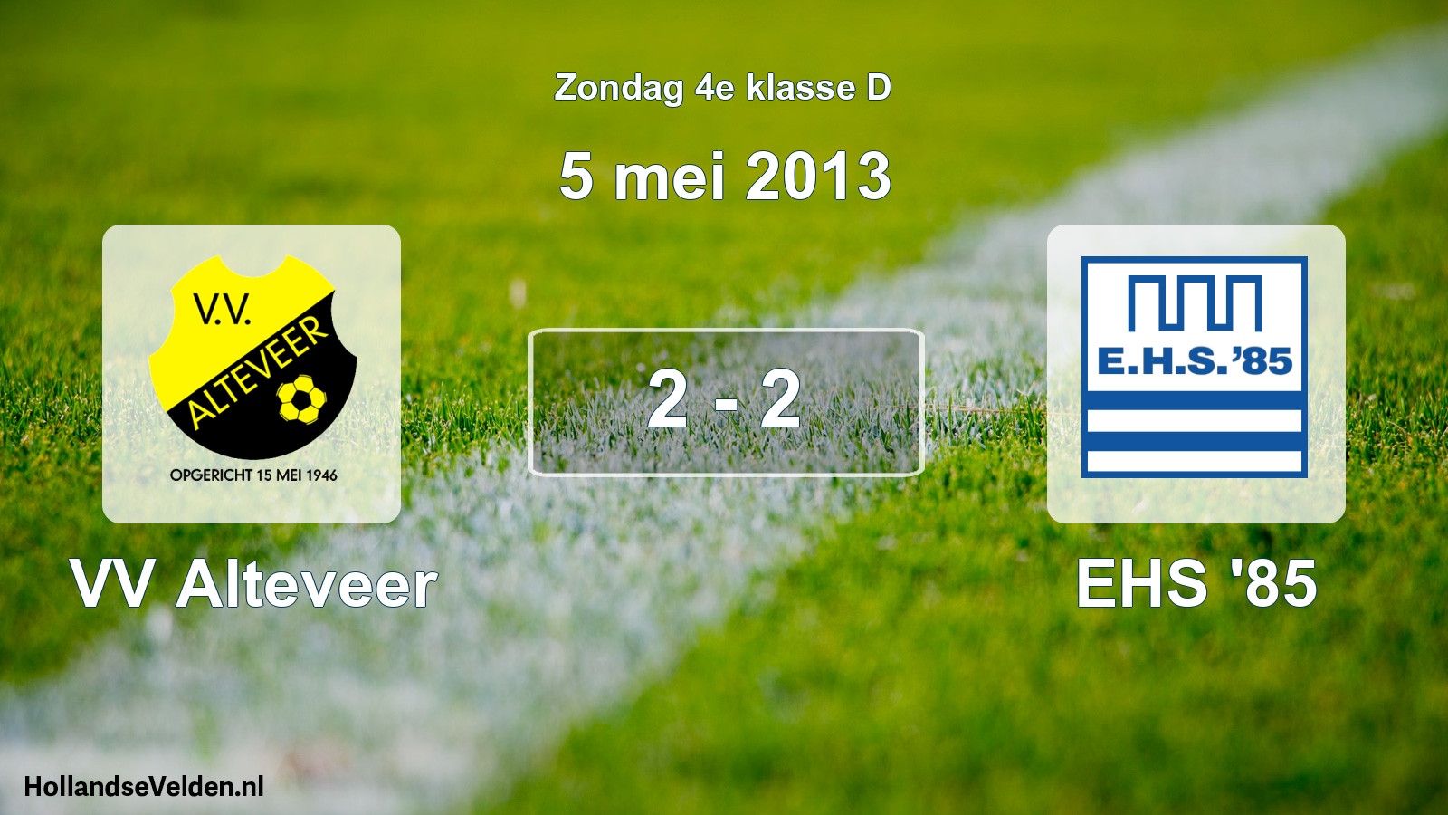 Total number of matches played: VV Alteveer - EHS '85 2 - 2 (5 May 2013)