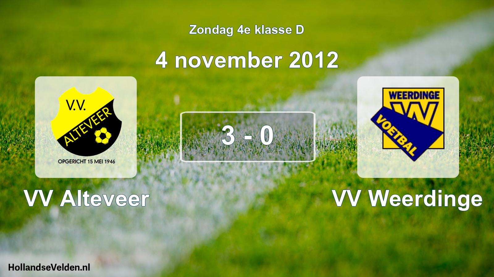 Total number of matches played: VV Alteveer - VV Weerdinge 3 - 0 (4 November 2012)