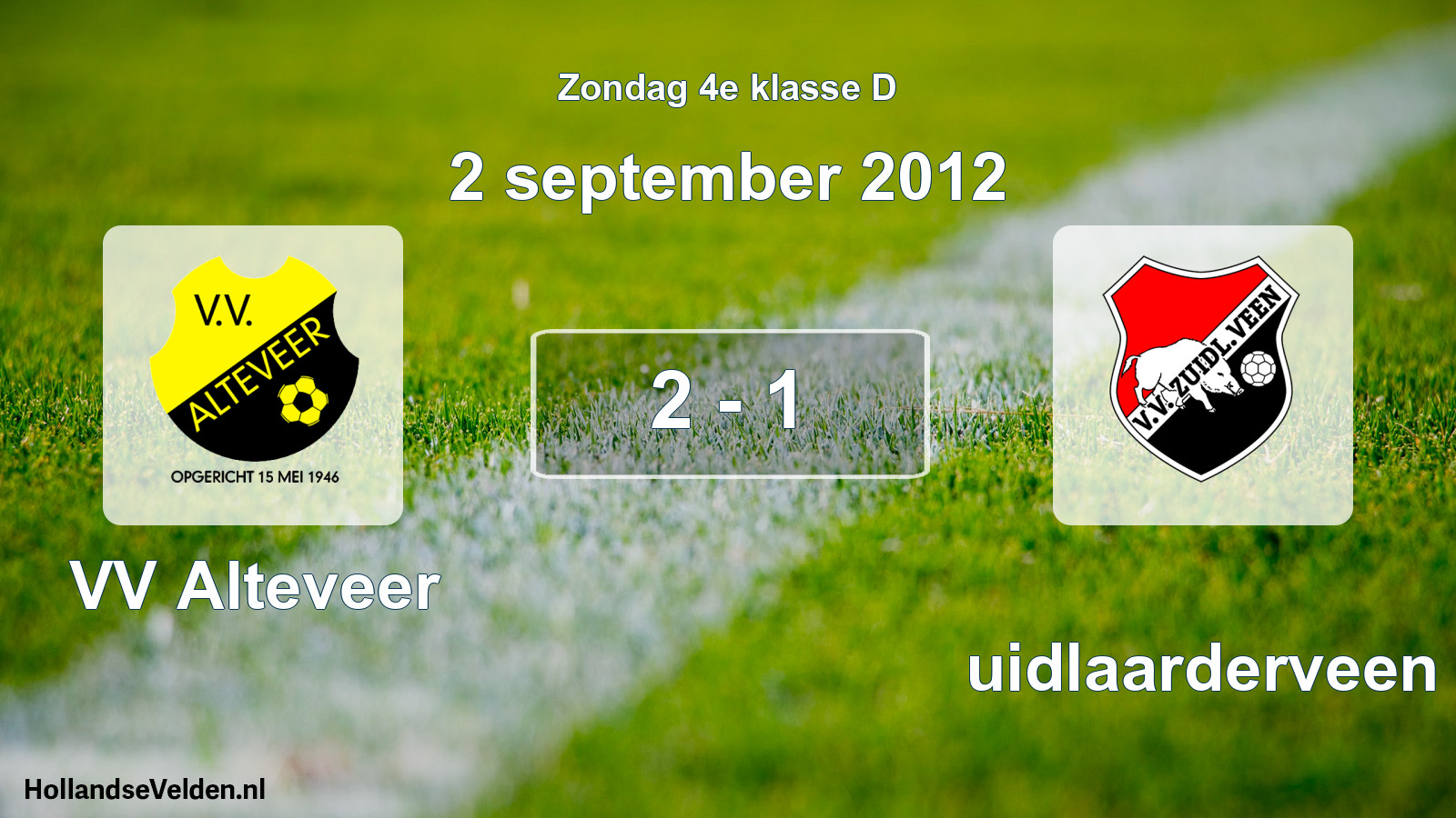 Total number of matches played: VV Alteveer - Zuidlaarderveen 2 - 1 (2 September 2012)