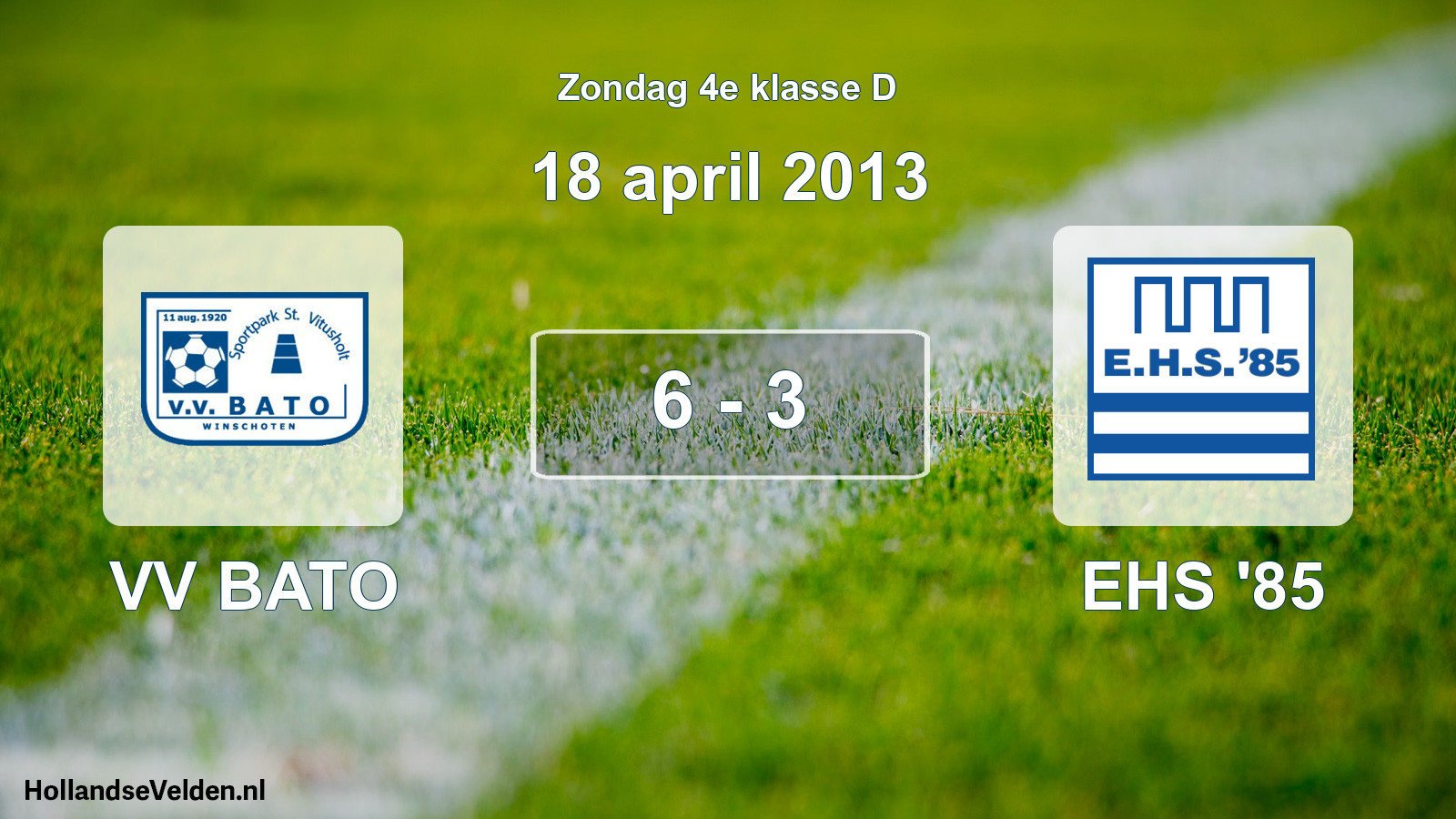 Total number of matches played: VV BATO - EHS '85 6 - 3 (18 April 2013)