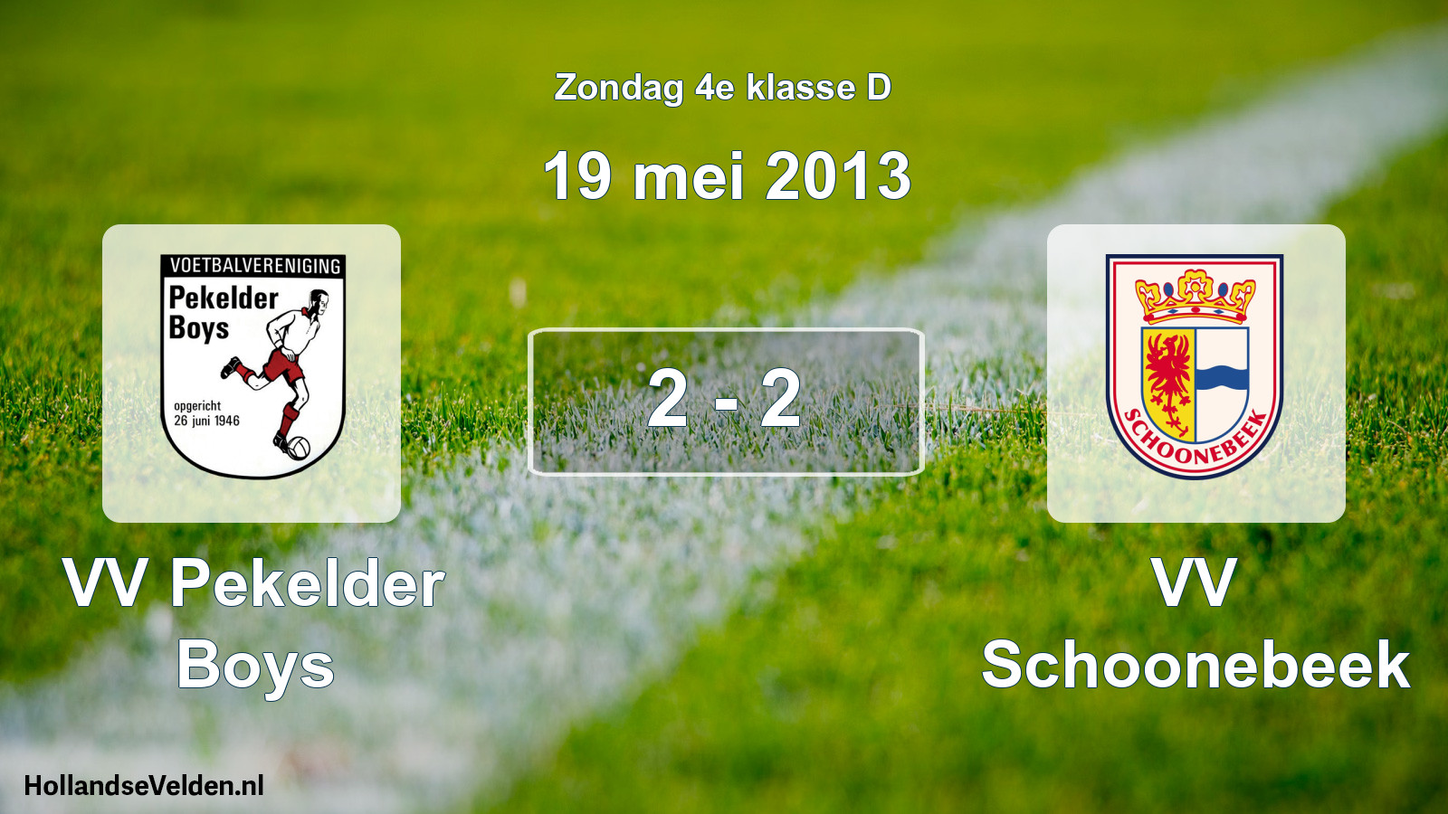 Total number of matches played: VV Pekelder Boys - VV Schoonebeek 2 - 2 (19 May 2013)