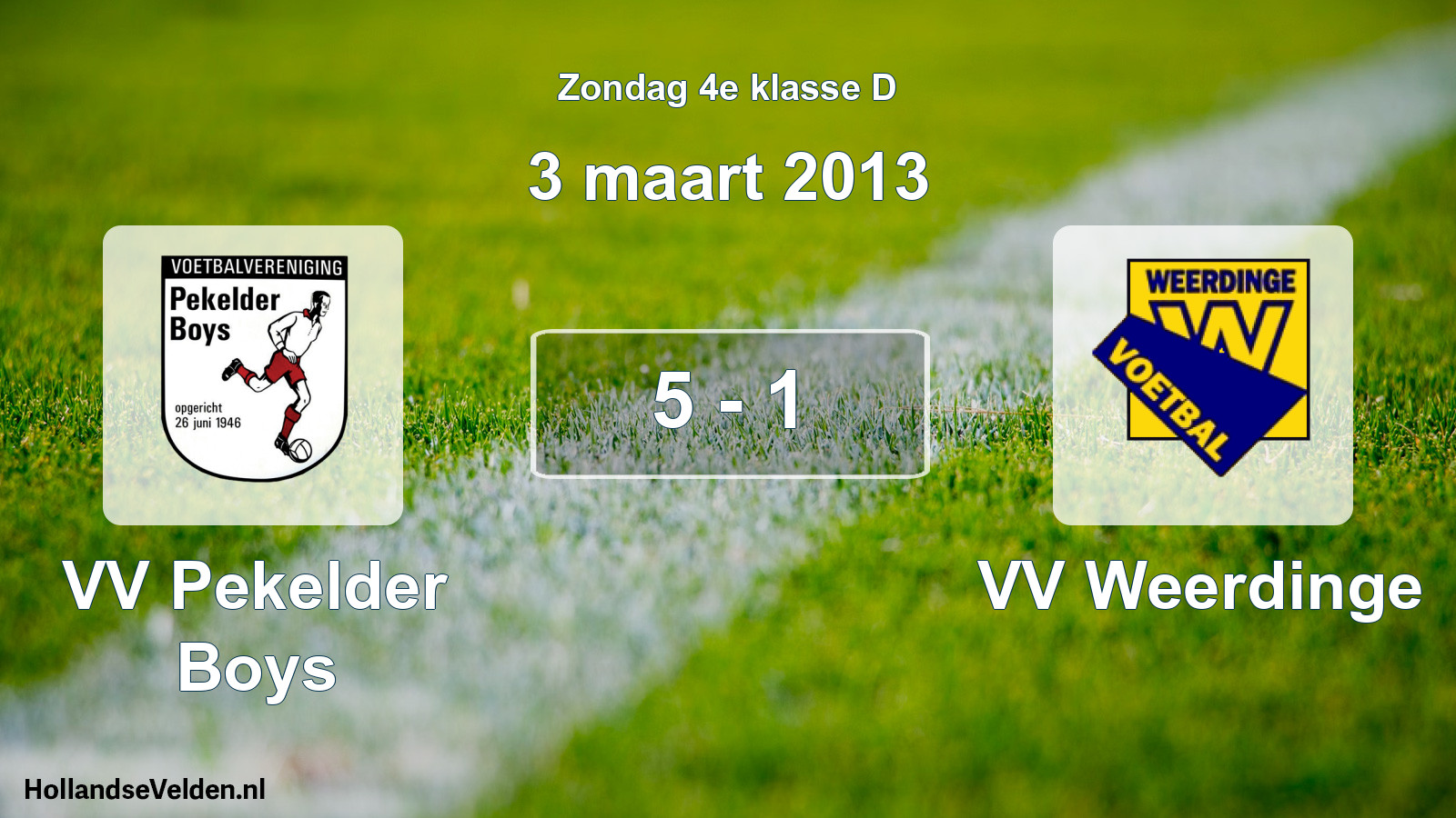 Total number of matches played: VV Pekelder Boys - VV Weerdinge 5 - 1 (3 March 2013)