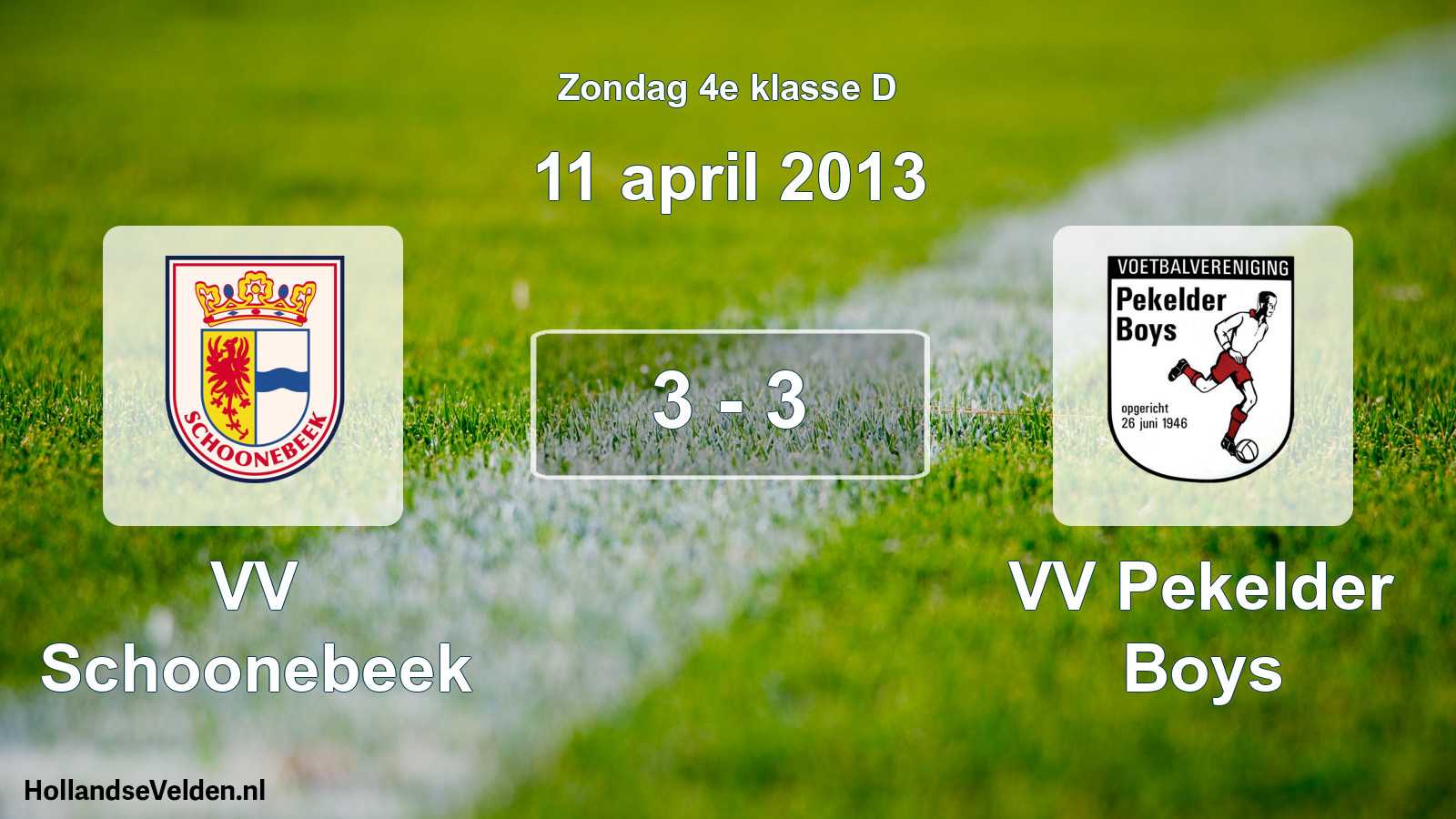 Total number of matches played: VV Schoonebeek - VV Pekelder Boys 3 - 3 (11 April 2013)