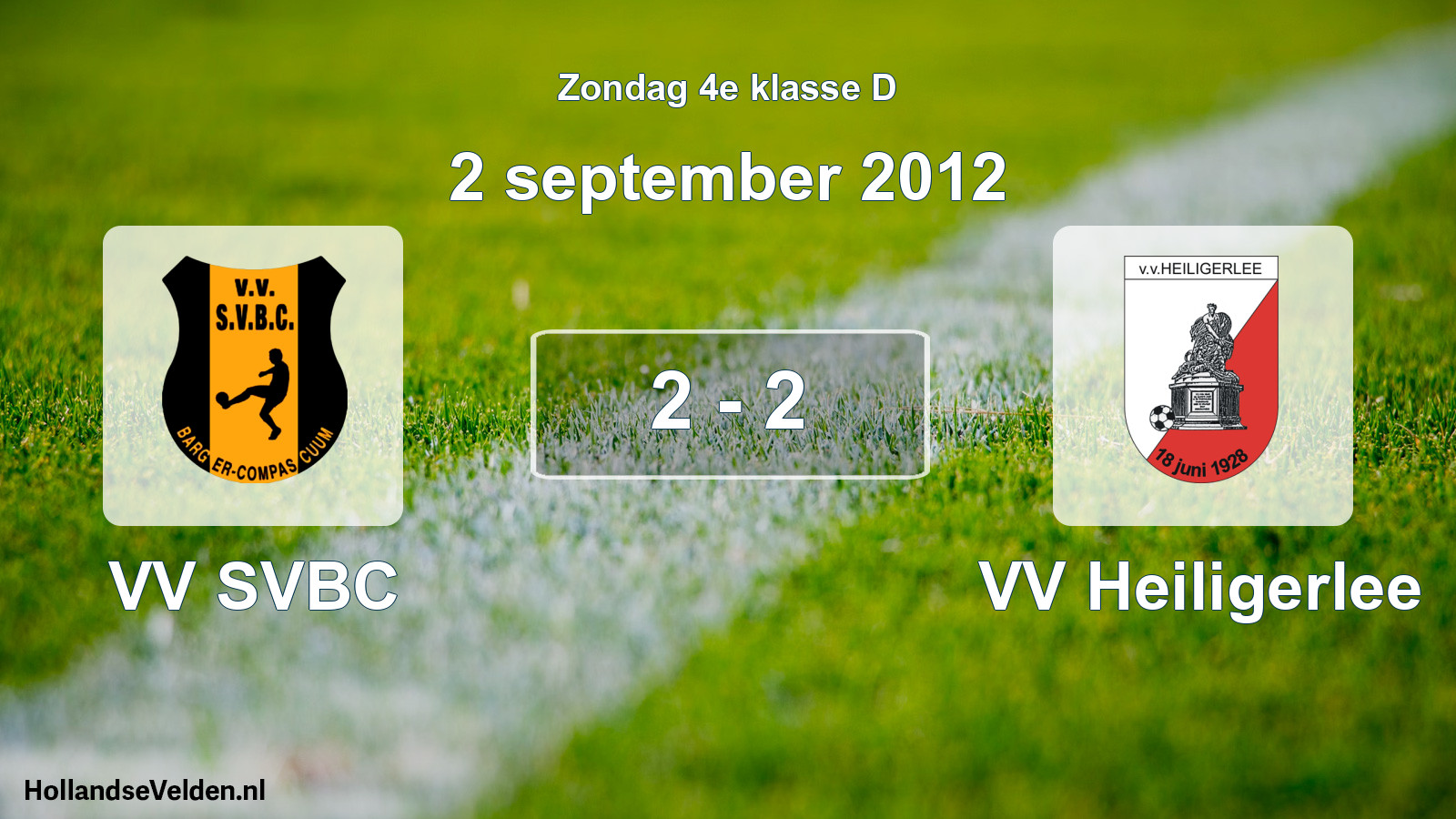Total number of matches played: VV SVBC - VV Heiligerlee 2 - 2 (2 September 2012)