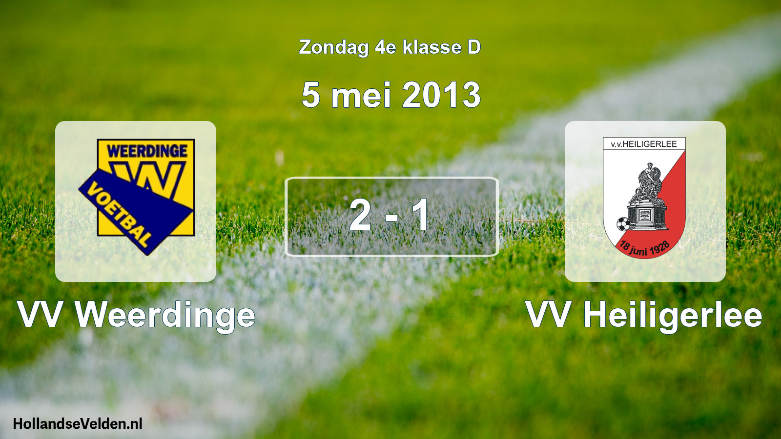Total number of matches played: VV Weerdinge - VV Heiligerlee 2 - 1 (5 May 2013)
