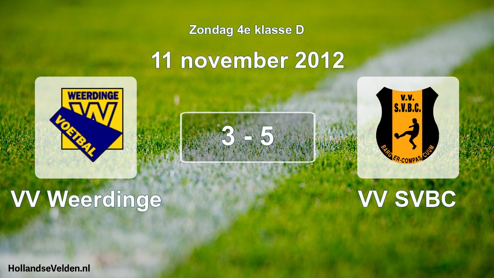 Total number of matches played: VV Weerdinge - VV SVBC 3 - 5 (11 November 2012)
