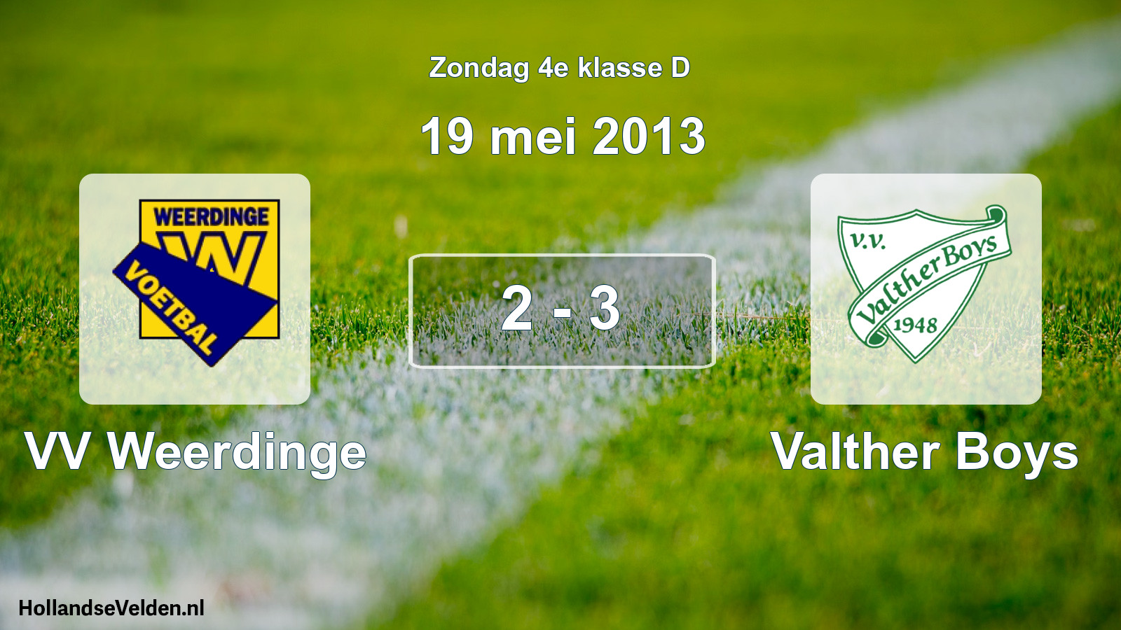 Total number of matches played: VV Weerdinge - Valther Boys 2 - 3 (19 May 2013)