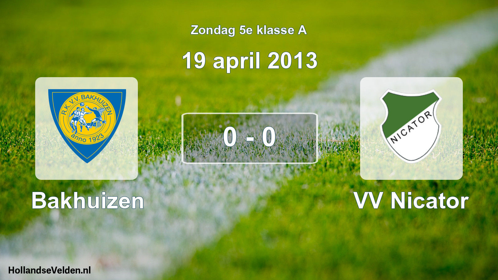 Total number of matches played: Bakhuizen - VV Nicator 0 - 0 (19 April 2013)