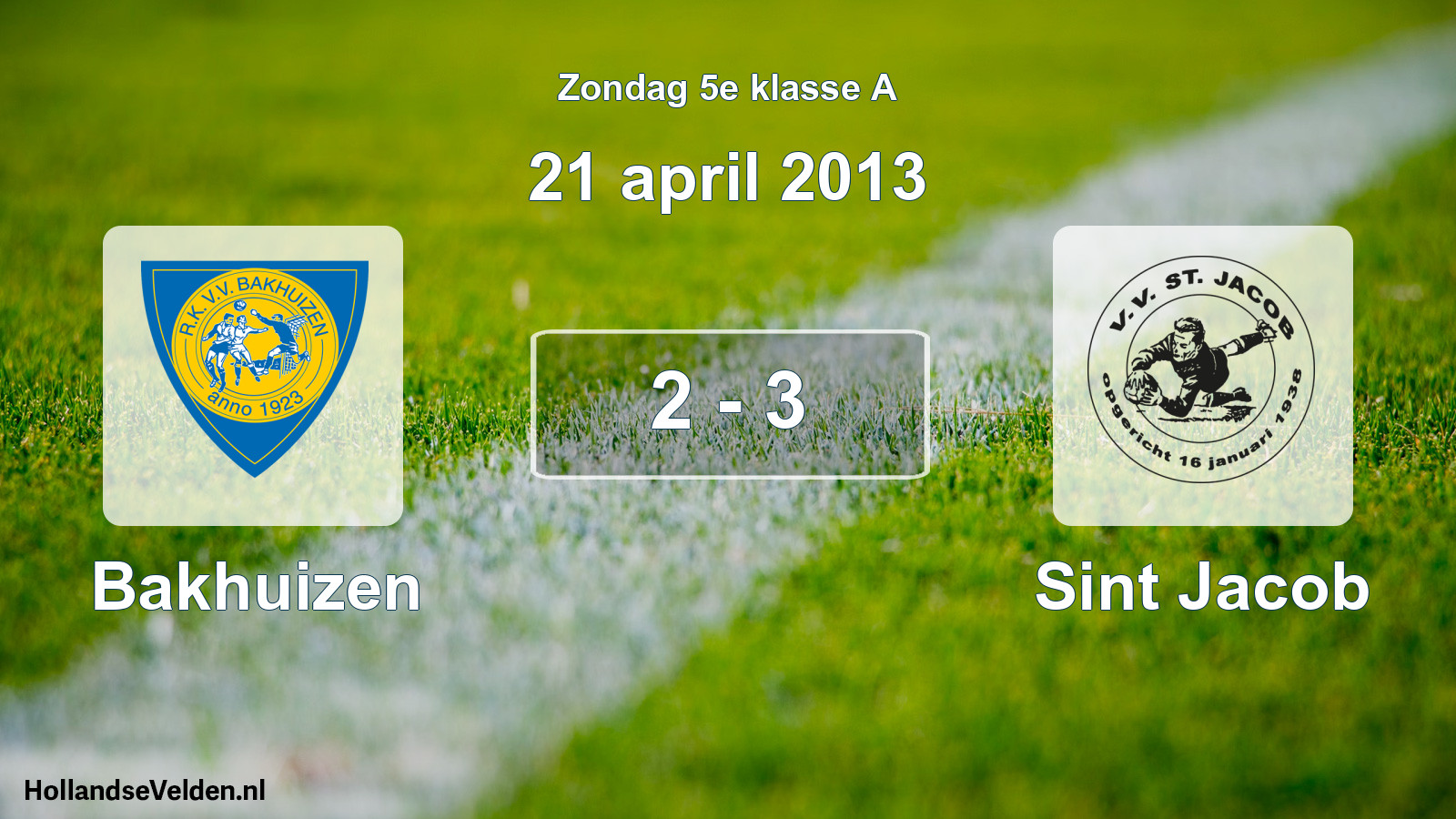 Total number of matches played: Bakhuizen - Sint Jacob 2 - 3 (21 April 2013)