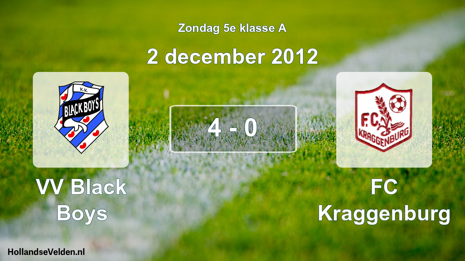 Total number of matches played: VV Black Boys - FC Kraggenburg 4 - 0 (2 December 2012)