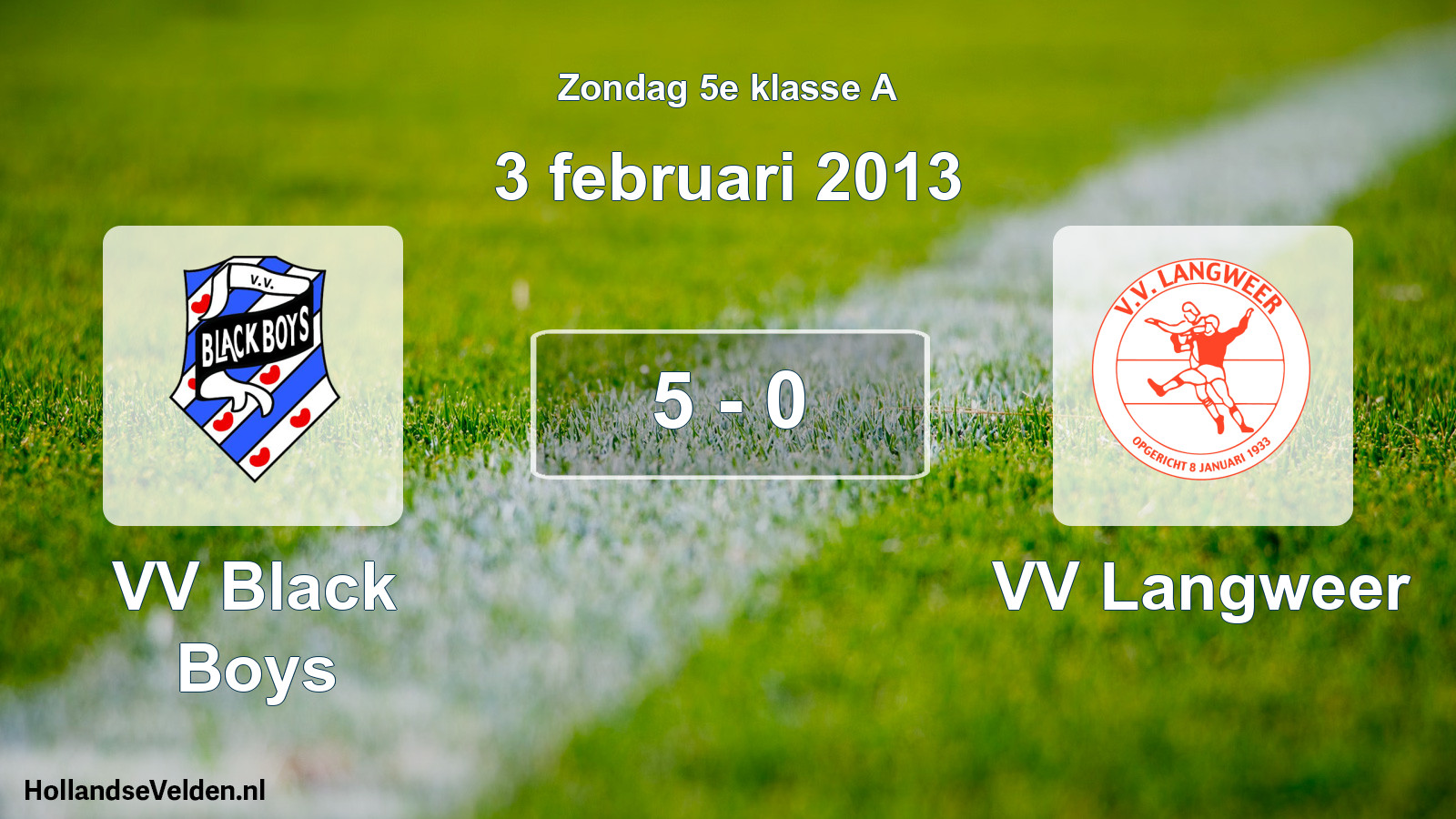 Total number of matches played: VV Black Boys - VV Langweer 5 - 0 (3 February 2013)