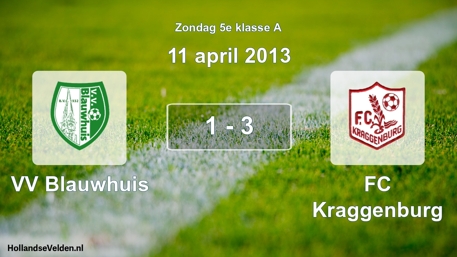 Total number of matches played: VV Blauwhuis - FC Kraggenburg 1 - 3 (11 April 2013)