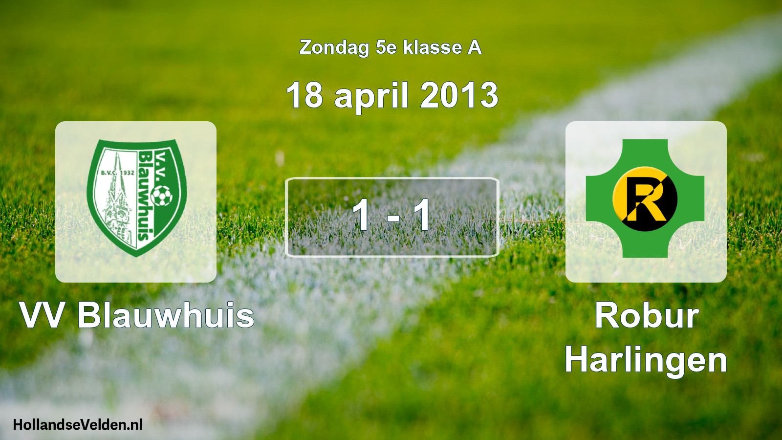 Total number of matches played: VV Blauwhuis - Robur Harlingen 1 - 1 (18 April 2013)