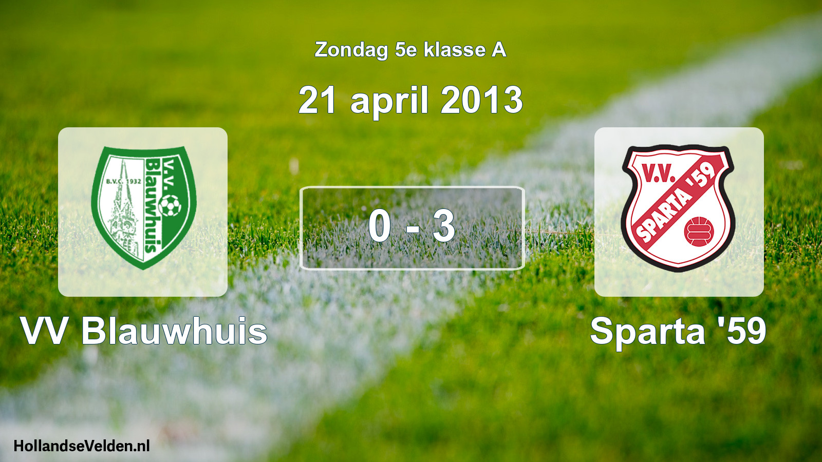 Total number of matches played: VV Blauwhuis - Sparta '59 0 - 3 (21 April 2013)