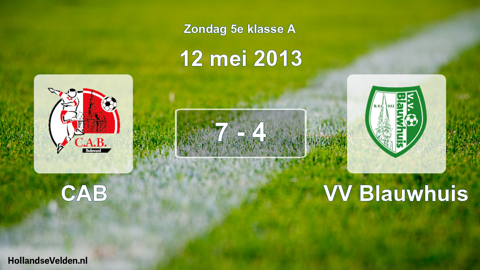 Total number of matches played: CAB - VV Blauwhuis 7 - 4 (12 May 2013)