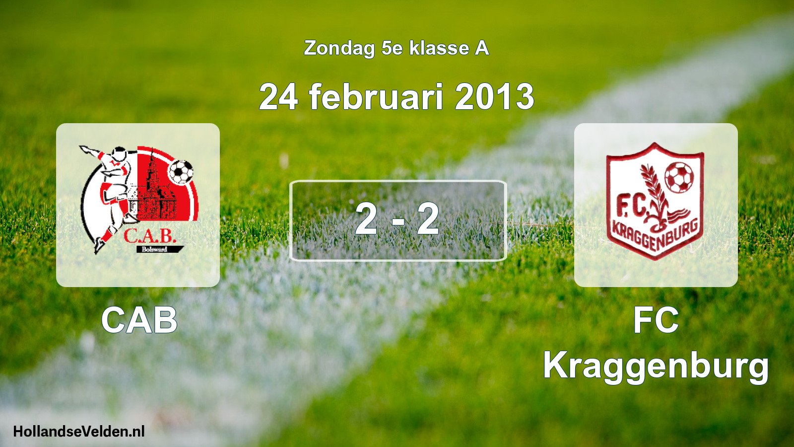 Total number of matches played: CAB - FC Kraggenburg 2 - 2 (24 February 2013)