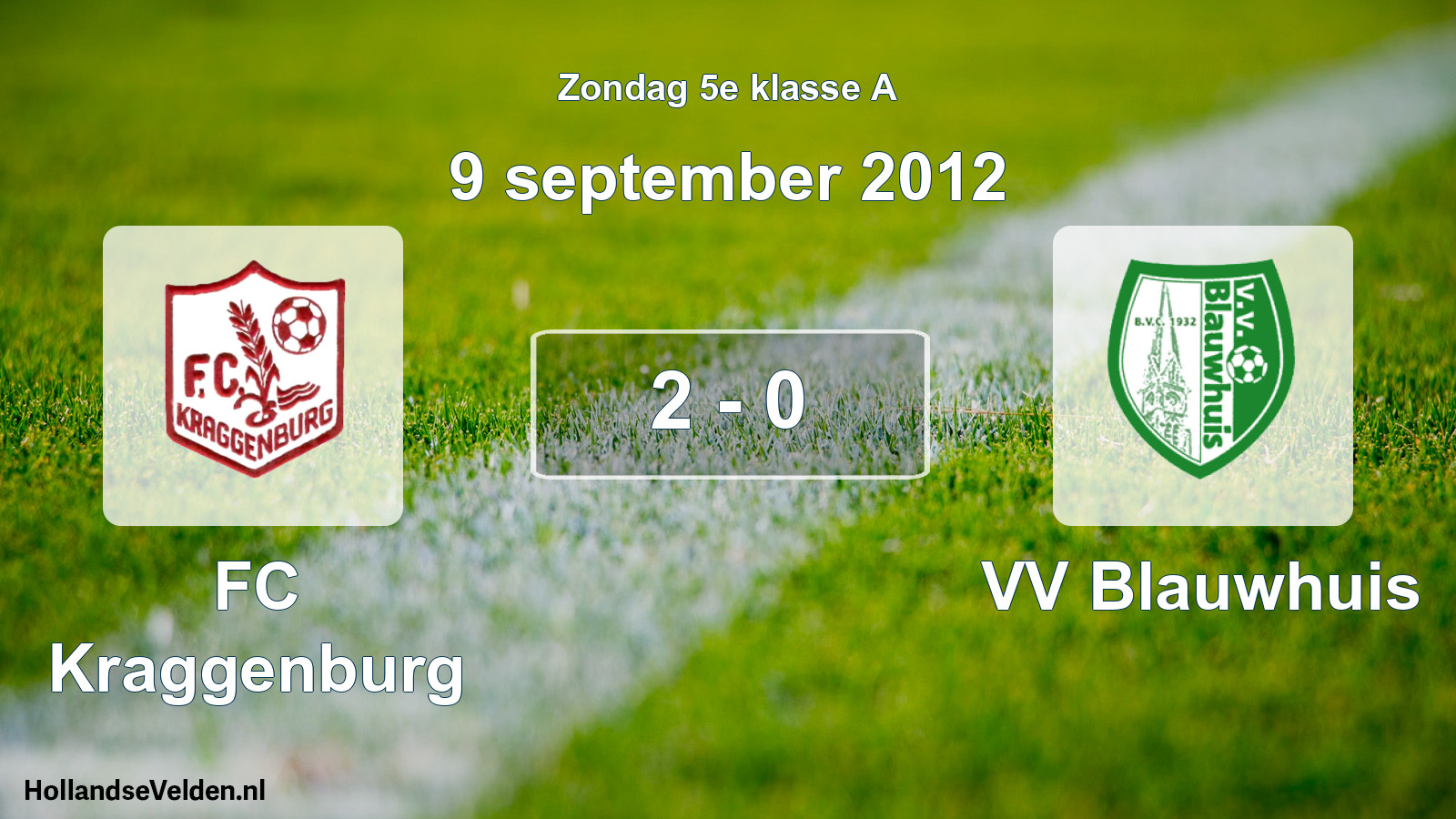 Total number of matches played: FC Kraggenburg - VV Blauwhuis 2 - 0 (9 September 2012)
