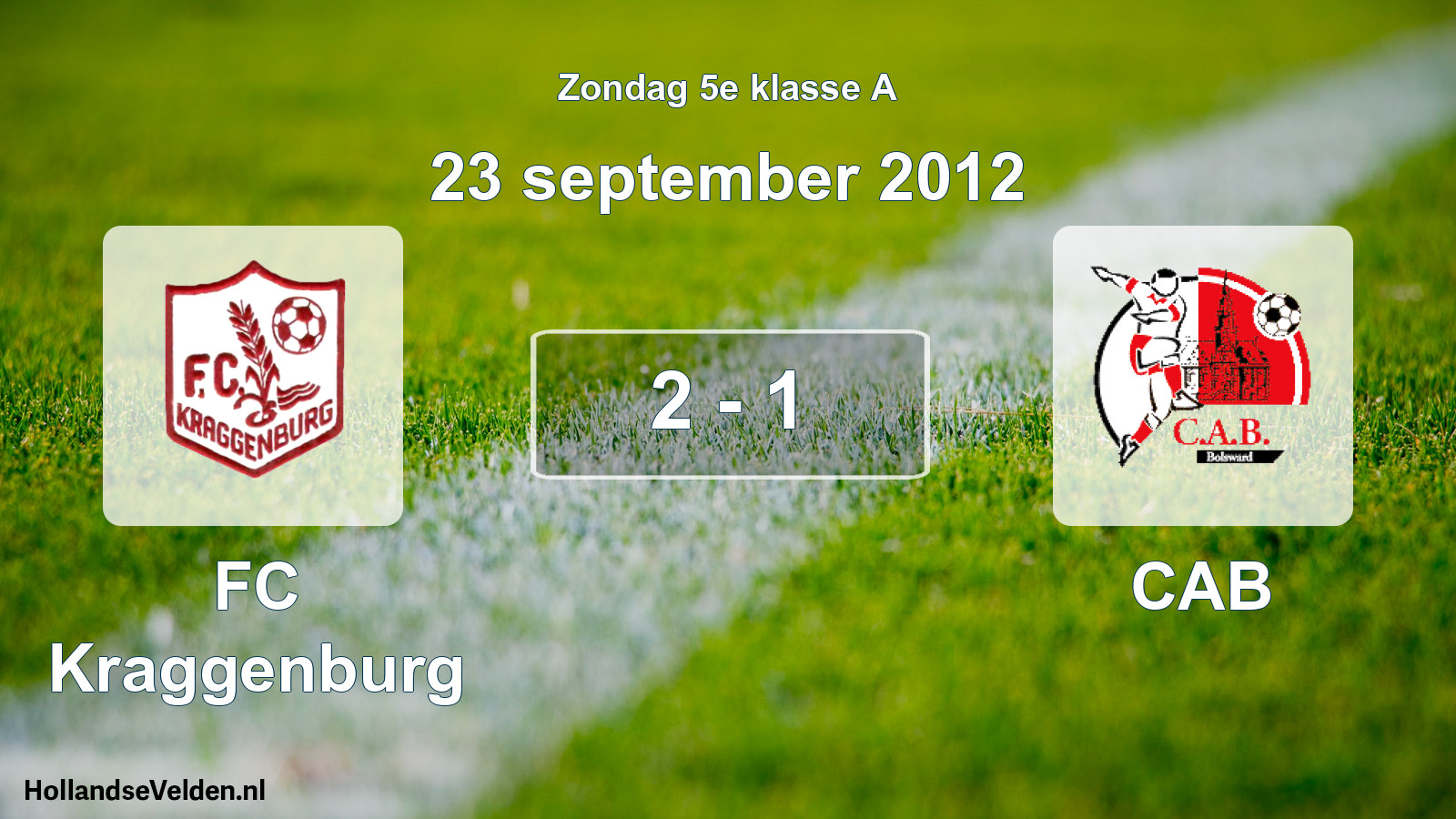 Total number of matches played: FC Kraggenburg - CAB 2 - 1 (23 September 2012)