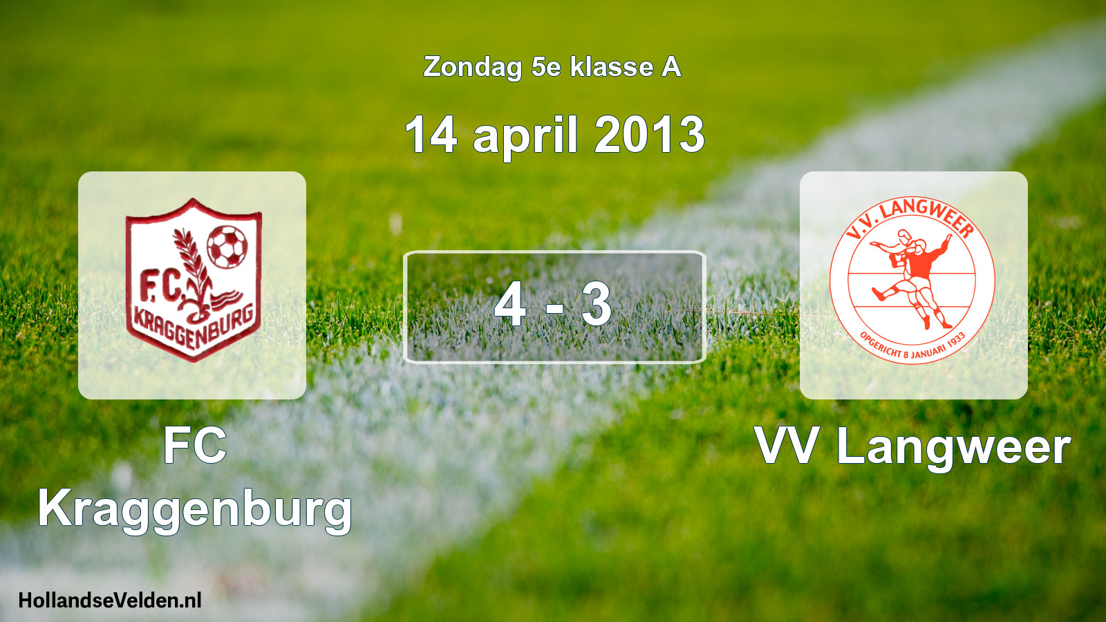 Total number of matches played: FC Kraggenburg - VV Langweer 4 - 3 (14 April 2013)