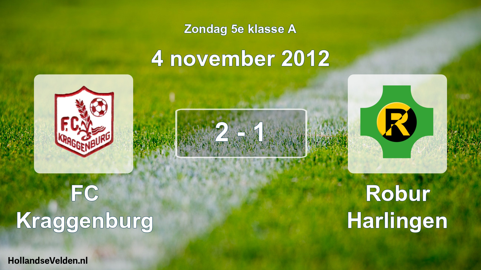 Total number of matches played: FC Kraggenburg - Robur Harlingen 2 - 1 (4 November 2012)