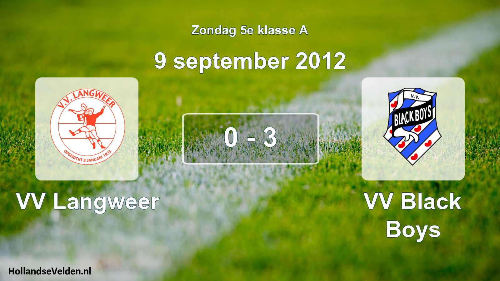 Total number of matches played: VV Langweer - VV Black Boys 0 - 3 (9 September 2012)