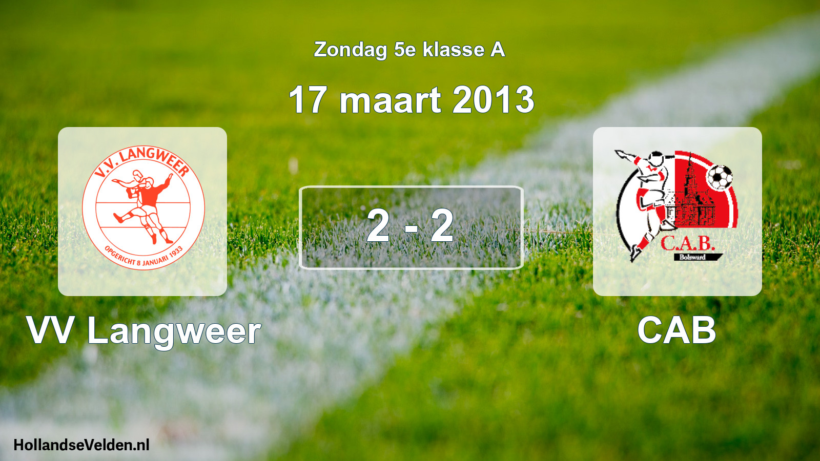 Total number of matches played: VV Langweer - CAB 2 - 2 (17 March 2013)
