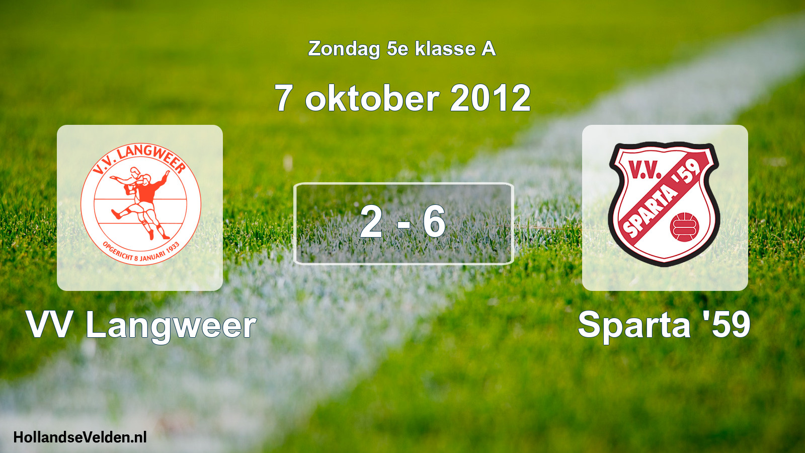 Total number of matches played: VV Langweer - Sparta '59 2 - 6 (7 October 2012)