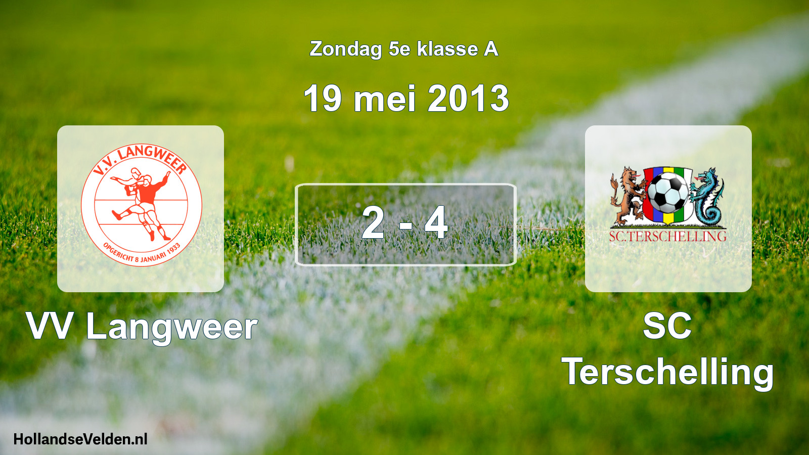Total number of matches played: VV Langweer - SC Terschelling 2 - 4 (19 May 2013)