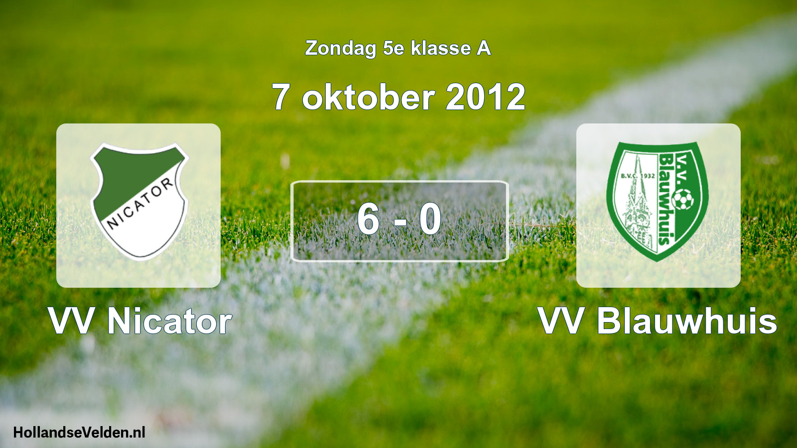 Total number of matches played: VV Nicator - VV Blauwhuis 6 - 0 (7 October 2012)