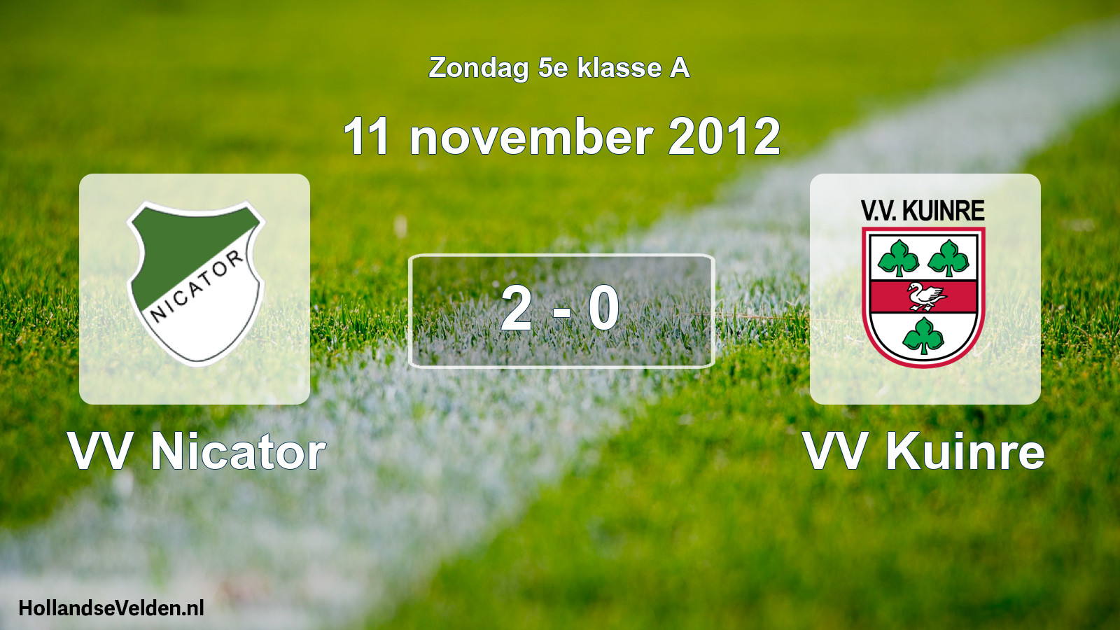 Total number of matches played: VV Nicator - VV Kuinre 2 - 0 (11 November 2012)