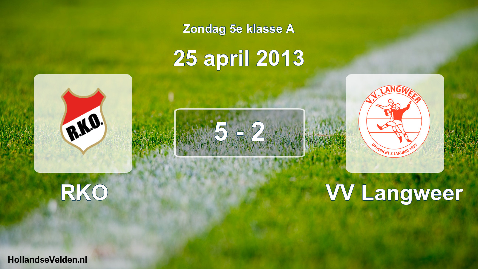 Total number of matches played: RKO - VV Langweer 5 - 2 (25 April 2013)