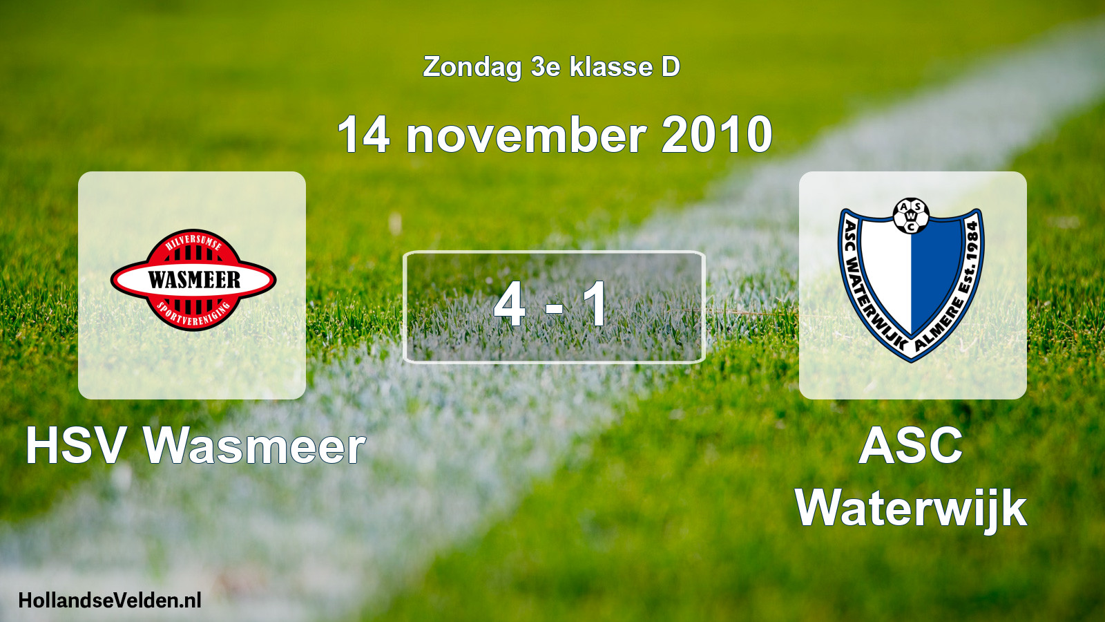 Total number of matches played: HSV Wasmeer - ASC Waterwijk 4 - 1 (14 November 2010)