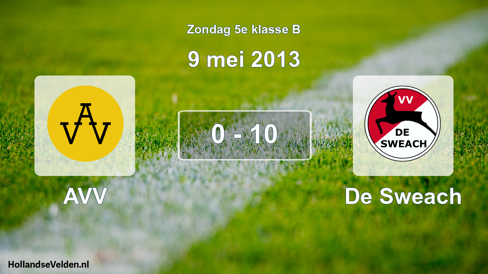 Total number of matches played: AVV - De Sweach 0 - 10 (9 May 2013)