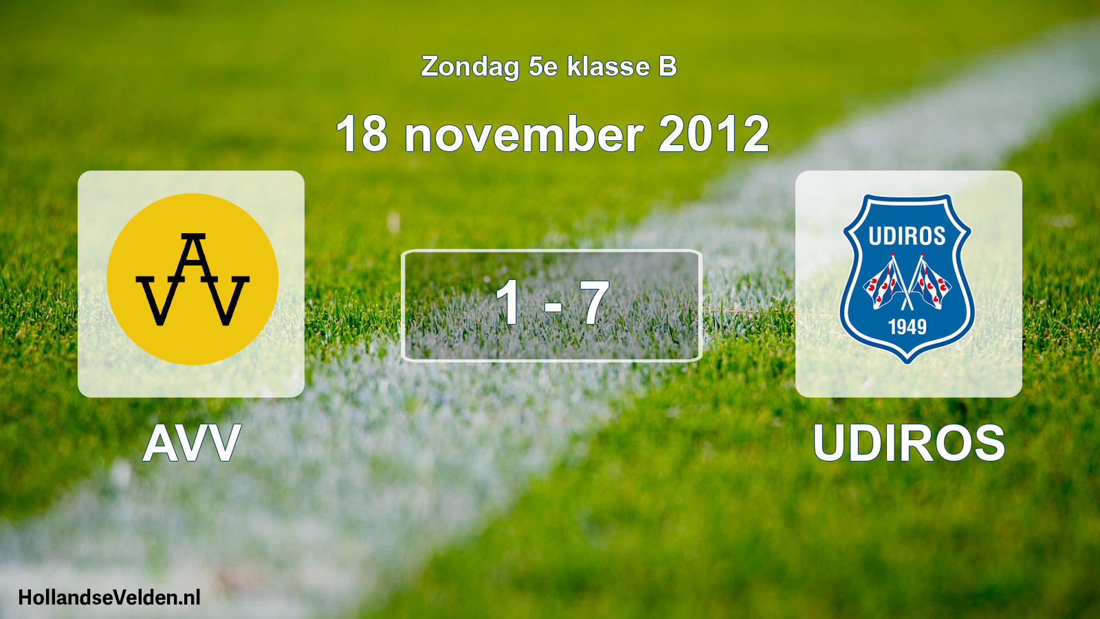 Total number of matches played: AVV - UDIROS 1 - 7 (18 November 2012)