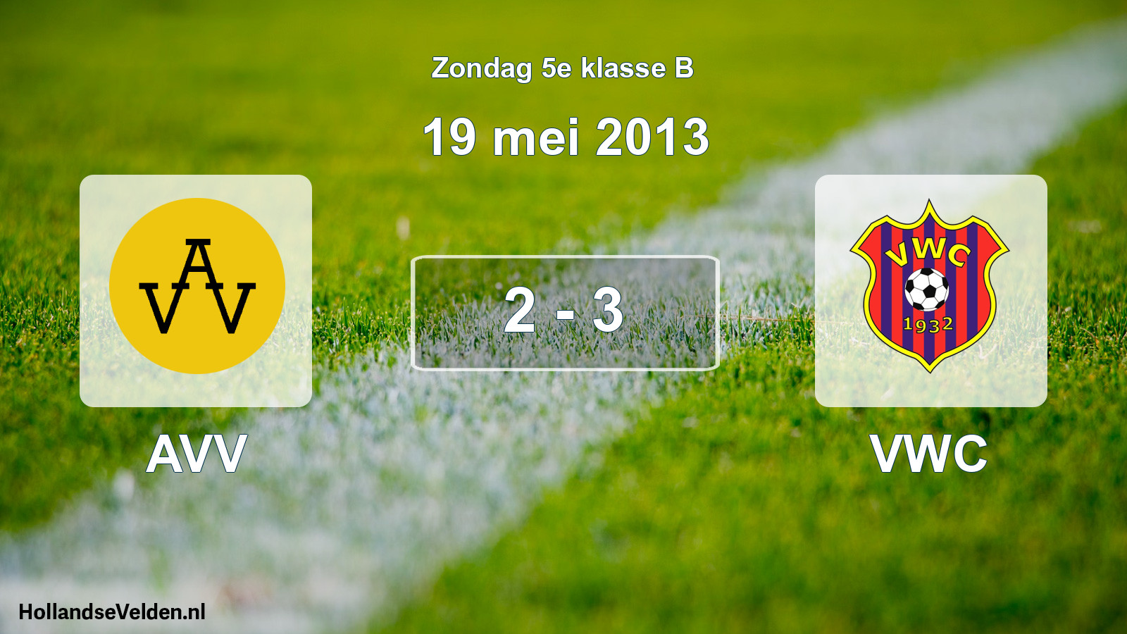 Total number of matches played: AVV - VWC 2 - 3 (19 May 2013)