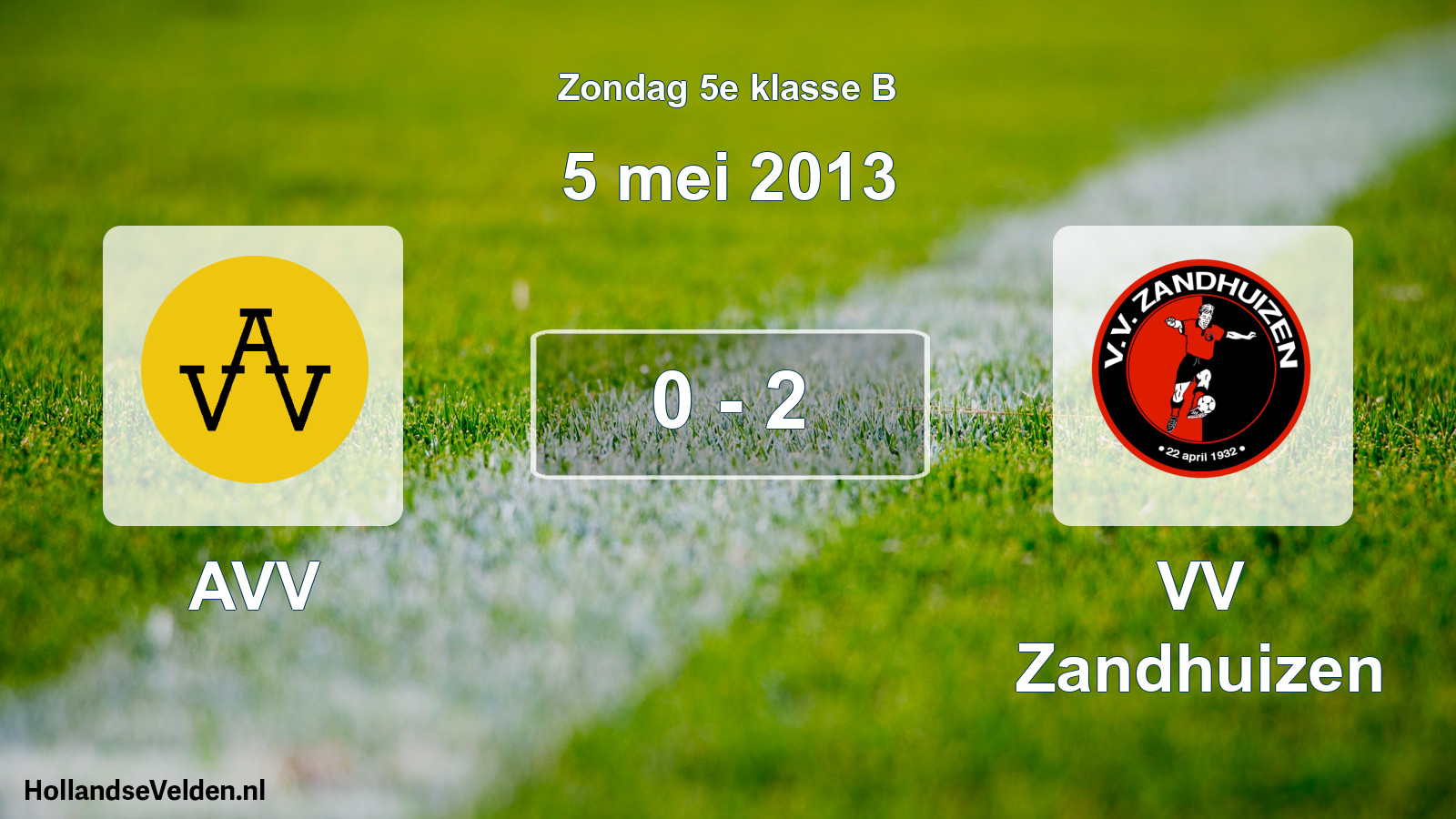 Total number of matches played: AVV - VV Zandhuizen 0 - 2 (5 May 2013)