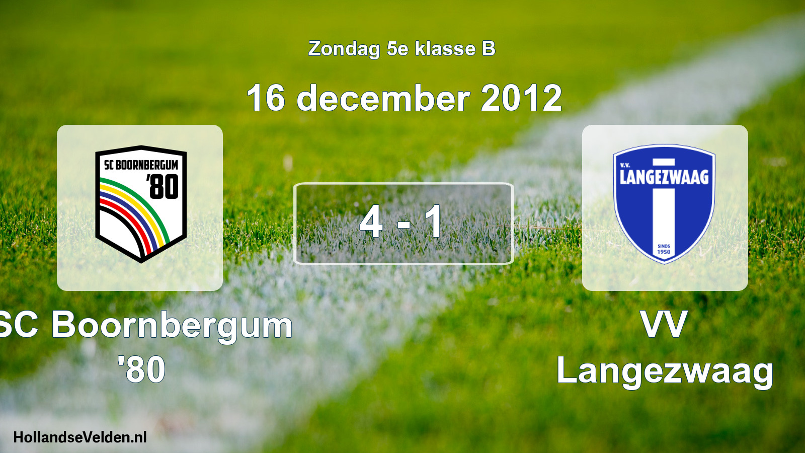 Total number of matches played: SC Boornbergum '80 - VV Langezwaag 4 - 1 (16 December 2012)