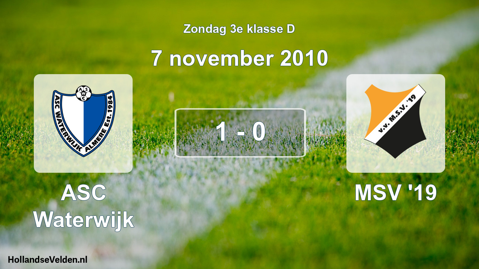 Total number of matches played: ASC Waterwijk - MSV '19 1 - 0 (7 November 2010)