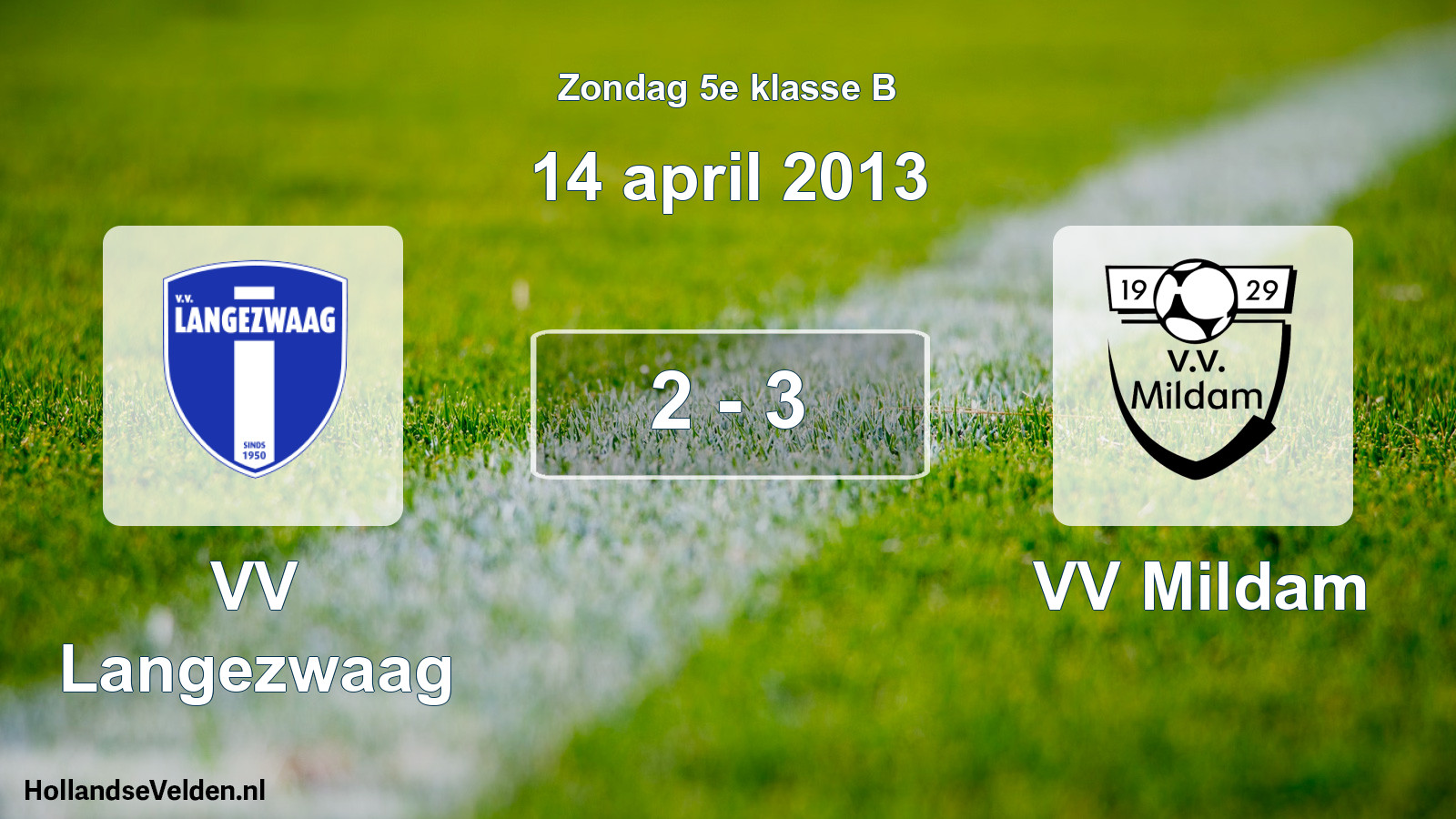 Total number of matches played: VV Langezwaag - VV Mildam 2 - 3 (14 April 2013)
