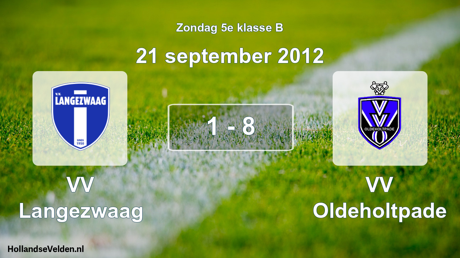 Total number of matches played: VV Langezwaag - VV Oldeholtpade 1 - 8 (21 September 2012)