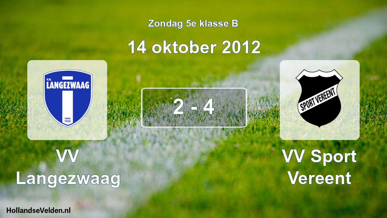 Total number of matches played: VV Langezwaag - VV Sport Vereent 2 - 4 (14 October 2012)