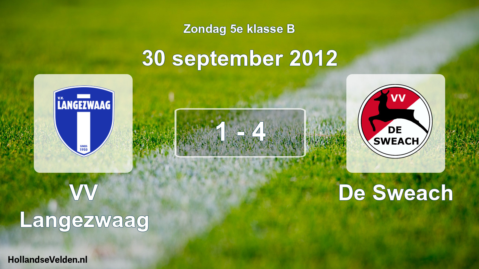 Total number of matches played: VV Langezwaag - De Sweach 1 - 4 (30 September 2012)